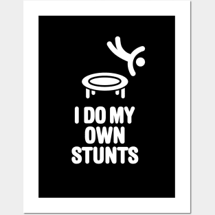 I do my own stunts funny trampoline trampolining Posters and Art